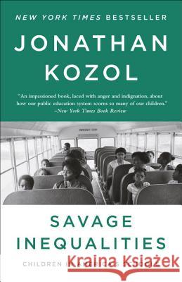 Savage Inequalities: Children in America's Schools Jonathan Kozol 9780770435684 Broadway Books
