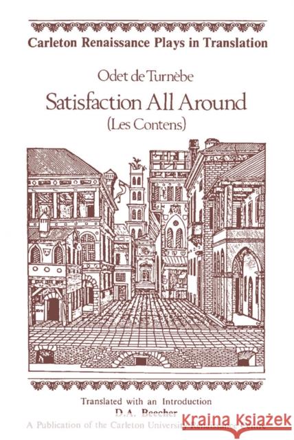 Satisfaction All Around: (Les Contens) Odet de Turnèbe, Donald Beecher 9780770900632