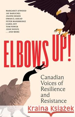 Elbows Up!: Canadian Voices of Resilience and Resistance Elamin Abdelmahmoud Various 9780771032202 McClelland & Stewart