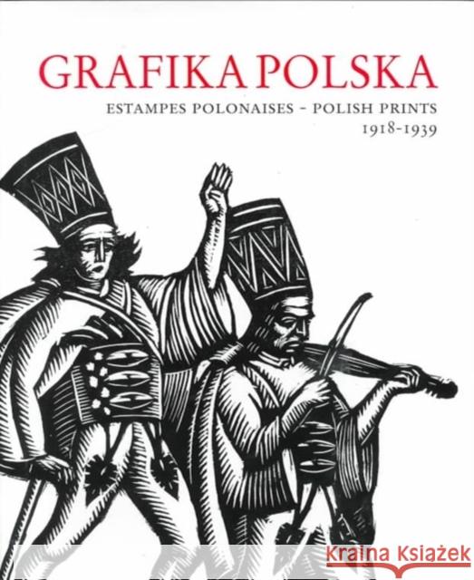 Grafika Polska - Estampes Polonaises - Polish Prints, 1918-1939  9780771705526 McGill-Queen's University Press