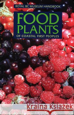 Food Plants of Coastal First Peoples Nancy J. Turner 9780772656278