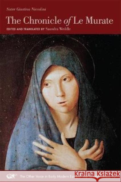 The Chronicle of Le Murate: Volume 12 Niccolini, Sister Giustina 9780772721082 Mrts Arizona State University