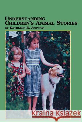 Understanding Children's Animal Stories Kathleen R. Johnson 9780773408241