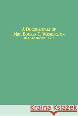 A Documentary of Mrs. Booker T. Washington Linda Rochell Lane 9780773408524 Em Texts