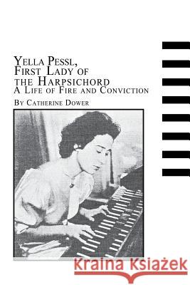 Yella Pessl, First Lady of the Harpsichord a Life of Fire and Conviction Catherine Dower 9780773408531