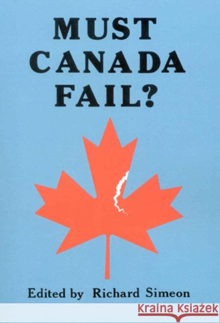 Must Canada Fail? Richard Simeon 9780773503137