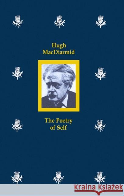 Hugh MacDiarmid: The Poetry of Self John Baglow 9780773505711