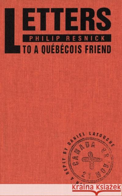 Letters to a Qubcois Friend Philip Resnick 9780773507722