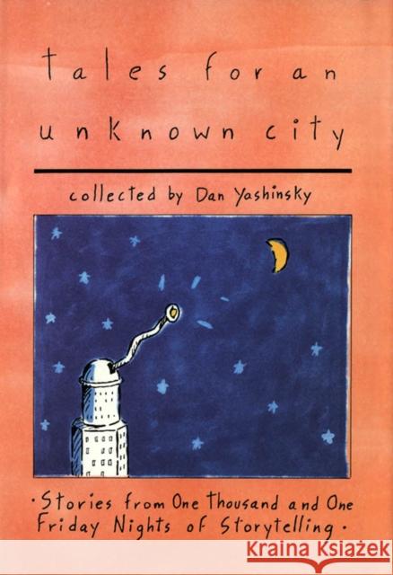 Tales for an Unknown City Dan Yashinsky 9780773507869 McGill-Queen's University Press