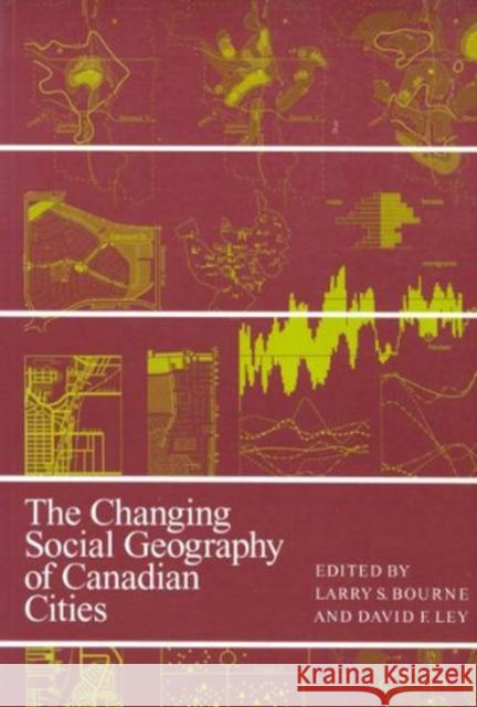 The Changing Social Geography of Canadian Cities: Volume 2 Larry S. Bourne, David F. Ley 9780773509269 McGill-Queen's University Press