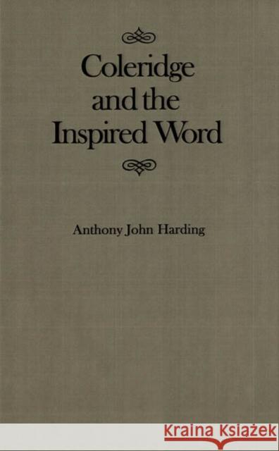 Coleridge and the Inspired Word Anthony John Harding 9780773510081 McGill-Queen's University Press