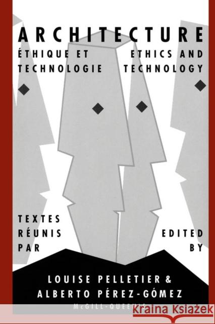 Architecture, Ethics, and Technology: Volume 10 Louise Pelletier, Alberto Pérez-Gómez 9780773511484 McGill-Queen's University Press