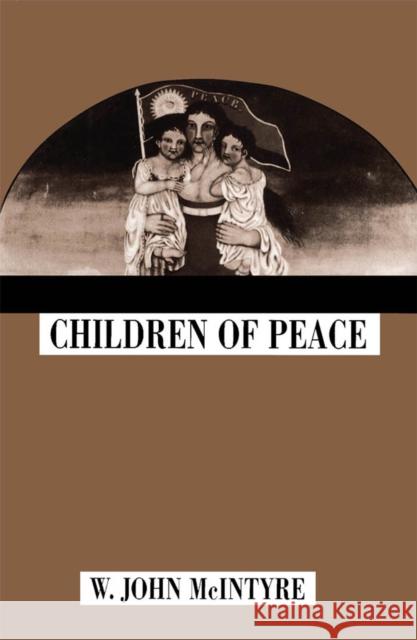 Children of Peace: Volume 14 John McIntyre 9780773511958 McGill-Queen's University Press