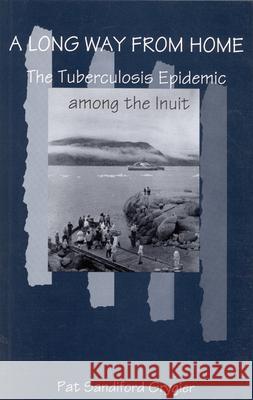 A Long Way from Home Pat Sandiford Grygier 9780773512160 McGill-Queen's University Press