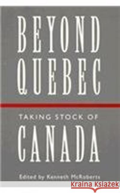 Beyond Quebec Kenneth McRoberts 9780773513143 McGill-Queen's University Press