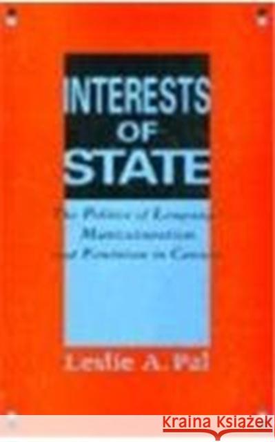 Interests of State : The Politics of Language, Multiculturalism, and Feminism in Canada Leslie A. Pal 9780773513273 McGill-Queen's University Press