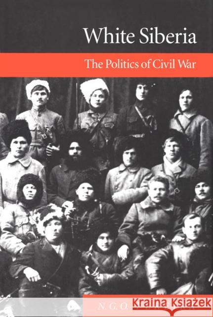 White Siberia: The Politics of Civil War Pereira 9780773513495 McGill-Queen's University Press