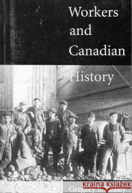 Workers and Canadian History Gregory S. Kealey 9780773513525