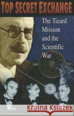 Top Secret Exchange: The Tizard Mission and the Scientific War David Zimmerman 9780773514010