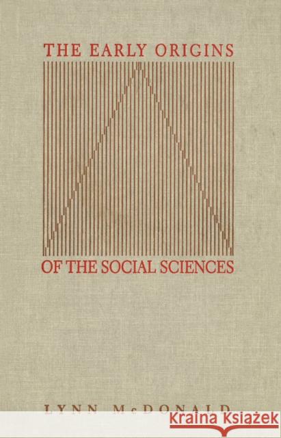 The Early Origins of the Social Sciences Lynn McDonald 9780773514089 McGill-Queen's University Press