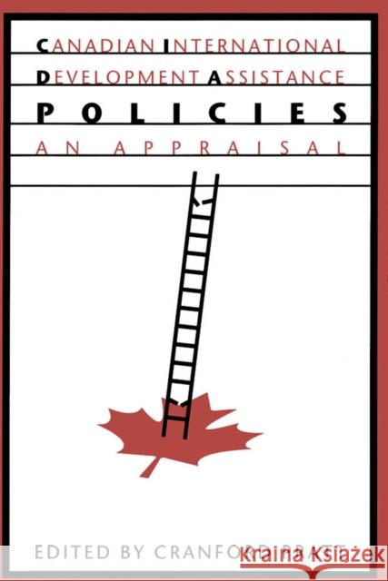 Canadian International Development Assistance Policies: An Appraisal, Second Edition Cranford Pratt 9780773514096