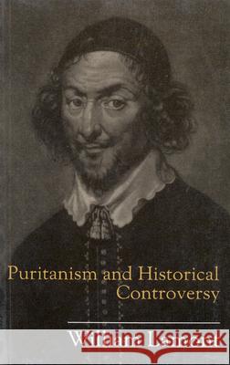 Puritanism and Historical Controversy, 26 Lamont, William 9780773514454