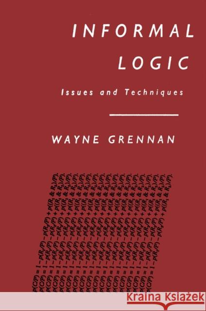 Informal Logic Wayne Grennan 9780773515420 McGill-Queen's University Press