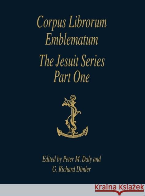 The Jesuit Series: Part One, A-D Peter M. Daly, G. Richard Dimler, S.J. 9780773515512 McGill-Queen's University Press