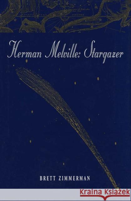 Herman Melville: Stargazer Brett Zimmerman 9780773517868 McGill-Queen's University Press