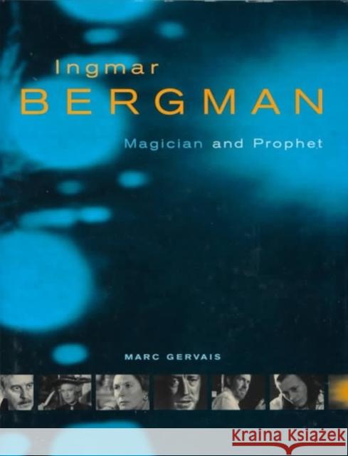 Ingmar Bergman: Magician and Prophet Gervais, Marc 9780773518438