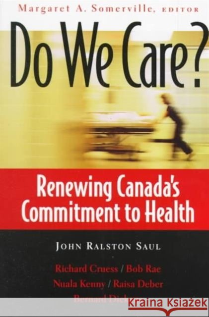 Do We Care?: Renewing Canada's Commitment to Health Margaret  A. Somerville 9780773518780