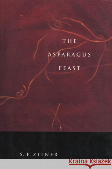 The Asparagus Feast Sheldon P. Zitner 9780773519039