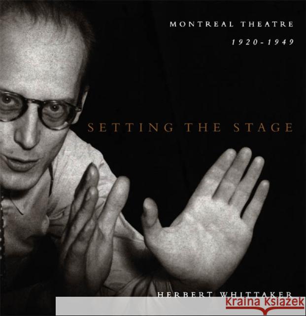 Setting the Stage Herbert Whittaker, Jonathan Rittenhouse 9780773520028