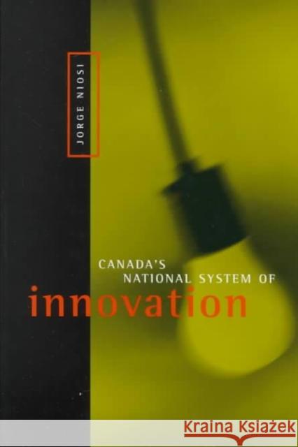 Canada's National System of Innovation Jorge Niosi 9780773520127 McGill-Queen's University Press