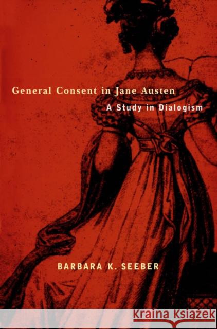 General Consent in Jane Austen Barbara Seeber 9780773520660 McGill-Queen's University Press