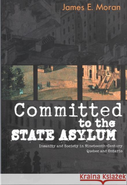 Committed to the State Asylum James E. Moran 9780773521223