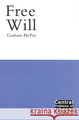 Free Will Graham McFee 9780773521322 McGill-Queen's University Press