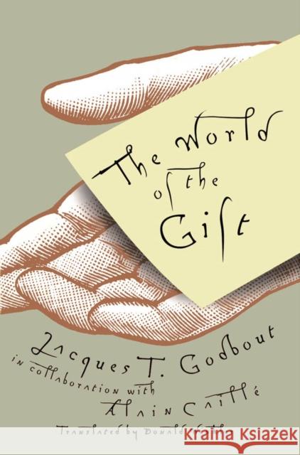 The World of the Gift Jacques T. Godbout, Alain C. Caille 9780773521360