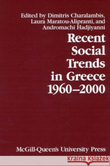 Recent Social Trends in Greece, 1960-2000 Dimitris Charalambis 9780773522022 McGill-Queen's University Press