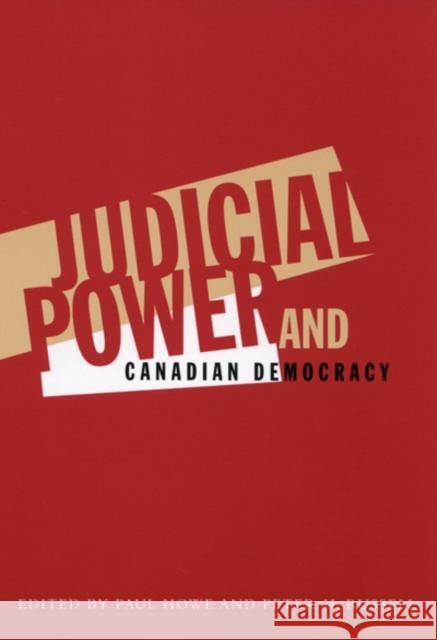 Judicial Power and Canadian Democracy Paul Howe Peter H. Russell 9780773522251 McGill-Queen's University Press