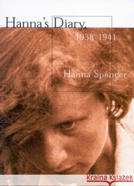 Hanna's Diary, 1938-1941 Hanna Spencer 9780773522312 McGill-Queen's University Press