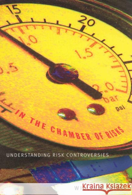 In the Chamber of Risks: Understanding Risk Controversies William Leiss 9780773522381 McGill-Queen's University Press