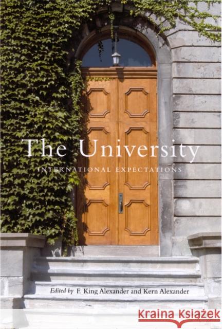 The University: International Expectations F. King Alexander Kern Alexander 9780773522480 McGill-Queen's University Press