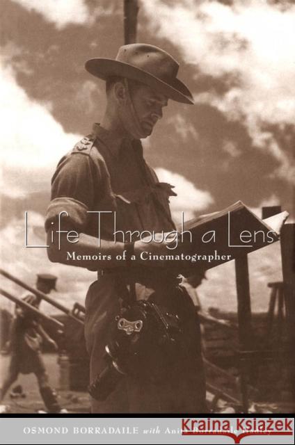 Life through a Lens: Memoirs of a Cinematographer Osmond Borradaile, Anita B. Hadley 9780773522978 McGill-Queen's University Press