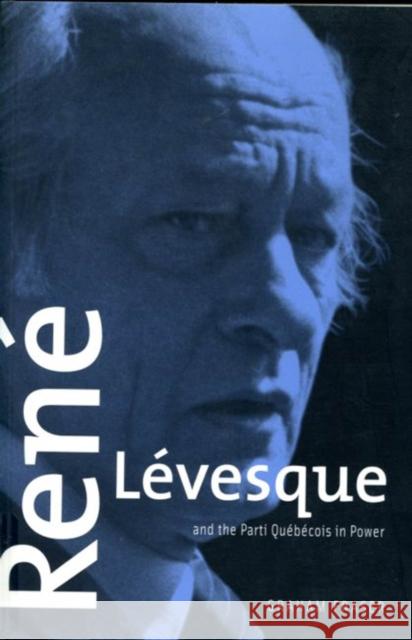 René Lévesque and the Parti Québécois in Power: Second Edition Graham Fraser 9780773523104