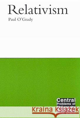 Relativism, 5 O'Grady, Paul 9780773523807 McGill-Queen's University Press