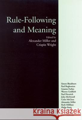 Rule-Following and Meaning Alexander Miller Crispin Wright 9780773523814