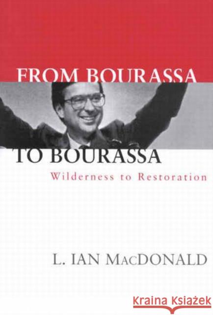 From Bourassa to Bourassa: Wilderness to Restoration, Second Edition Ian MacDonald 9780773523913 McGill-Queen's University Press