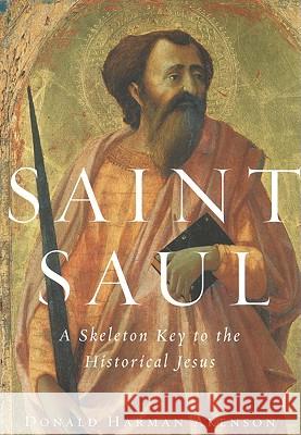 Saint Saul: A Skeleton Key to the Historical Jesus Donald Harman Akenson 9780773523951