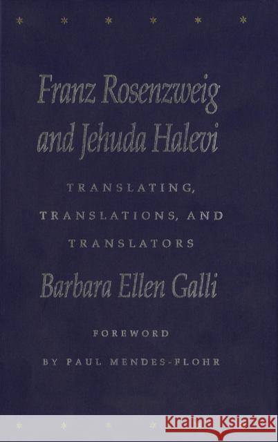 Franz Rosenzweig and Jehuda Halevi Barbara E. Galli Paul Mendes-Flohr 9780773524156